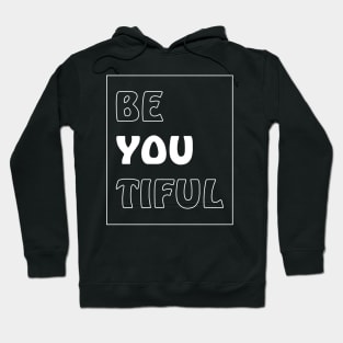 Be you tiful Hoodie